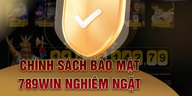 Chính sách bảo mật toàn diện tại 789win