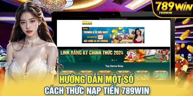 3 cách nạp tiền nhanh chóng tại 789Win